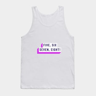 Five, Six, Seven, Eight Dance! Tank Top